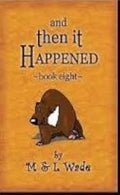 And Then It Happened: Book Eight — by M &amp; L Wade - Lightly Used