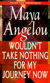 Wouldn't Take Nothing for My Journey Now — by Maya Angelou - Lightly Used