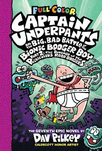 Captain Underpants and the Big, Bad Battle of the Bionic Booger Boy — by Dav Pilkey - Lightly Used