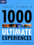 Lonely Planet's 1000 Ultimate Experiences — by Lonely Planet - Lightly Used