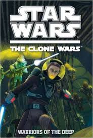 Star Wars: The Clone Wars — Warriors of the Deep — adapted by Rob Valois - Lightly Used