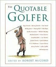 The Quotable Golfer — edited by Robert McCord - Lightly Used