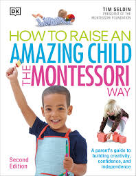 How to Raise an Amazing Child the Montessori Way — by Tim Seldin - Lightly Used