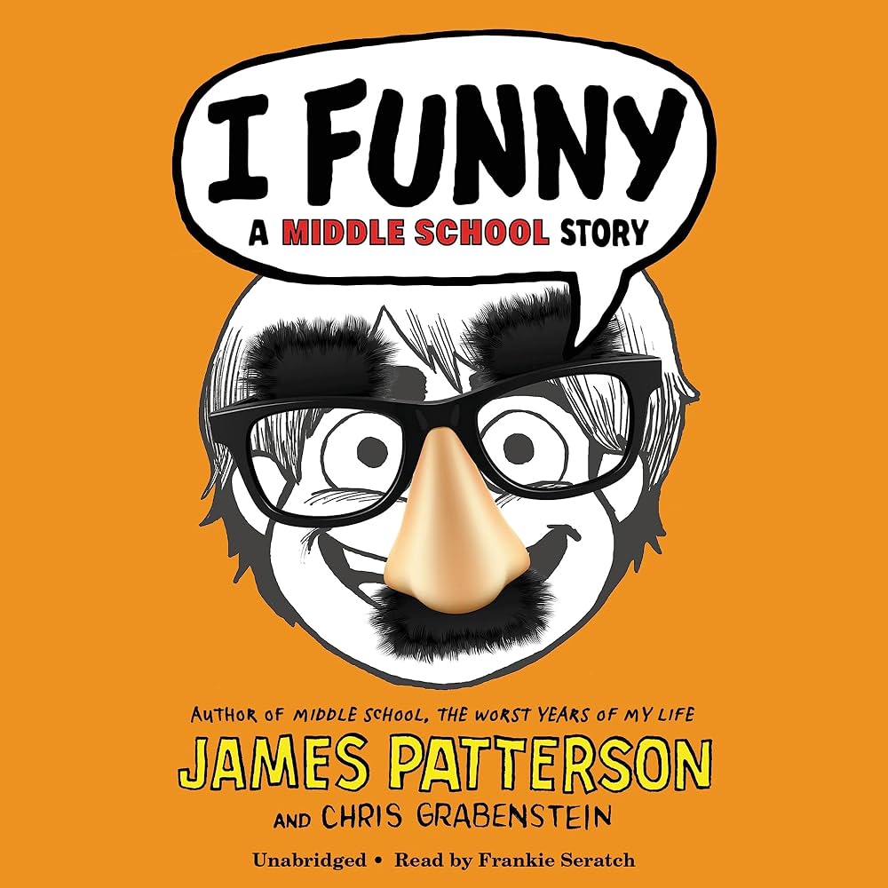I Funny: A Middle School Story — by James Patterson - Lightly Used
