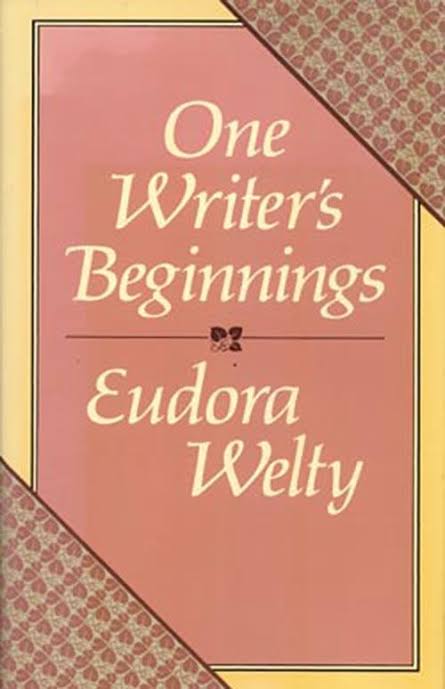 One Writer’s Beginnings — by Eudora Welty - Lightly Used