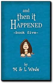 And Then It Happened (Book 5) — by M & L Wade - Lightly Used