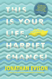 This Is Your Life, Harriet Chance! — by Jonathan Evison - Lightly Used