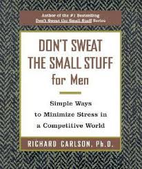 Don't Sweat the Small Stuff for Men — by Richard Carlson - Lightly Used