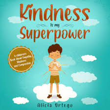 Kindness Is My Superpower — by Alicia Ortego - Lightly Used