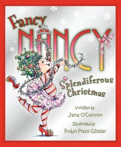 Fancy Nancy: Splendiferous Christmas — by Jane O'Connor - Lightly Used