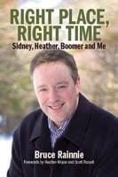 Right Place, Right Time: Sidney, Heather, Boomer and Me — by Bruce Rainnie - Lightly Used