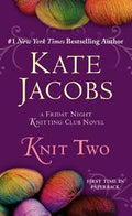 Knit Two — by Kate Jacobs - Lightly Used