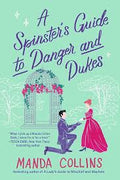 A Spinster’s Guide to Danger and Dukes — by Manda Collins - Lightly Used