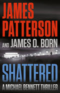 Shattered — by James Patterson & James O. Born - Lightly Used