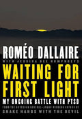 Waiting for First Light — by Romeo Dallaire with Jessica Dee Humphreys - Lightly Used