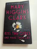 Kiss the Girls and Make Them Cry — by Mary Higgins Clark - Lightly Used