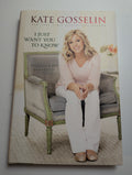 I Just Want You to Know — by Kate Gosselin - Lightly Used