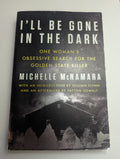 I’ll Be Gone in the Dark — by Michelle McNamara
