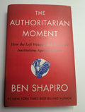 The Authoritarian Moment — by Ben Shapiro - Like New