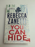 You Can Hide — by Rebecca Zanetti - Lightly Used