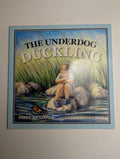 The Underdog Duckling — by Sally Meadows - Lightly Used