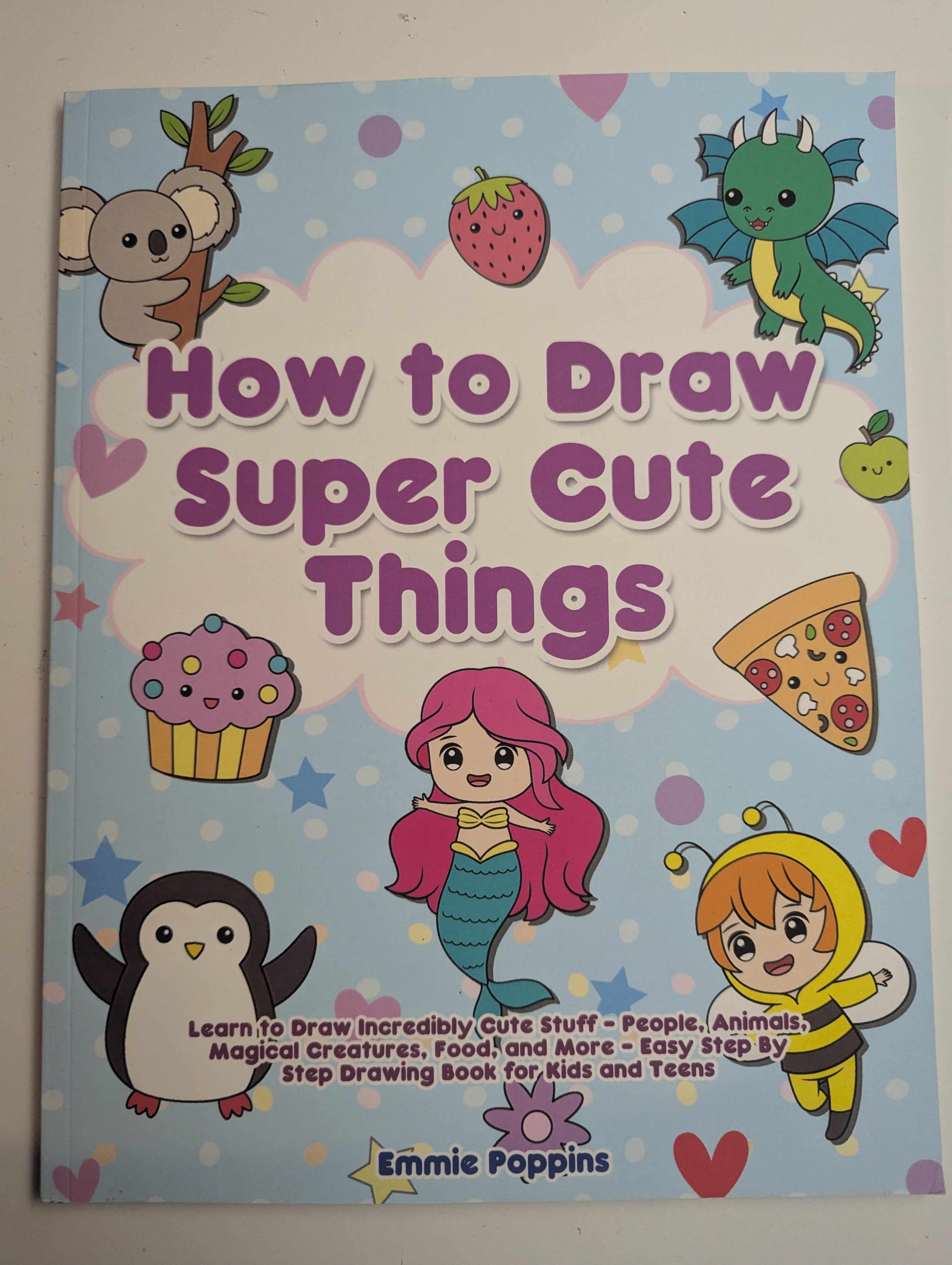 How to Draw Super Cute Things — by Emmie Poppins - Lightly Used