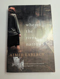 Where the River Narrows — by Aimee LaBerge - Lightly Used