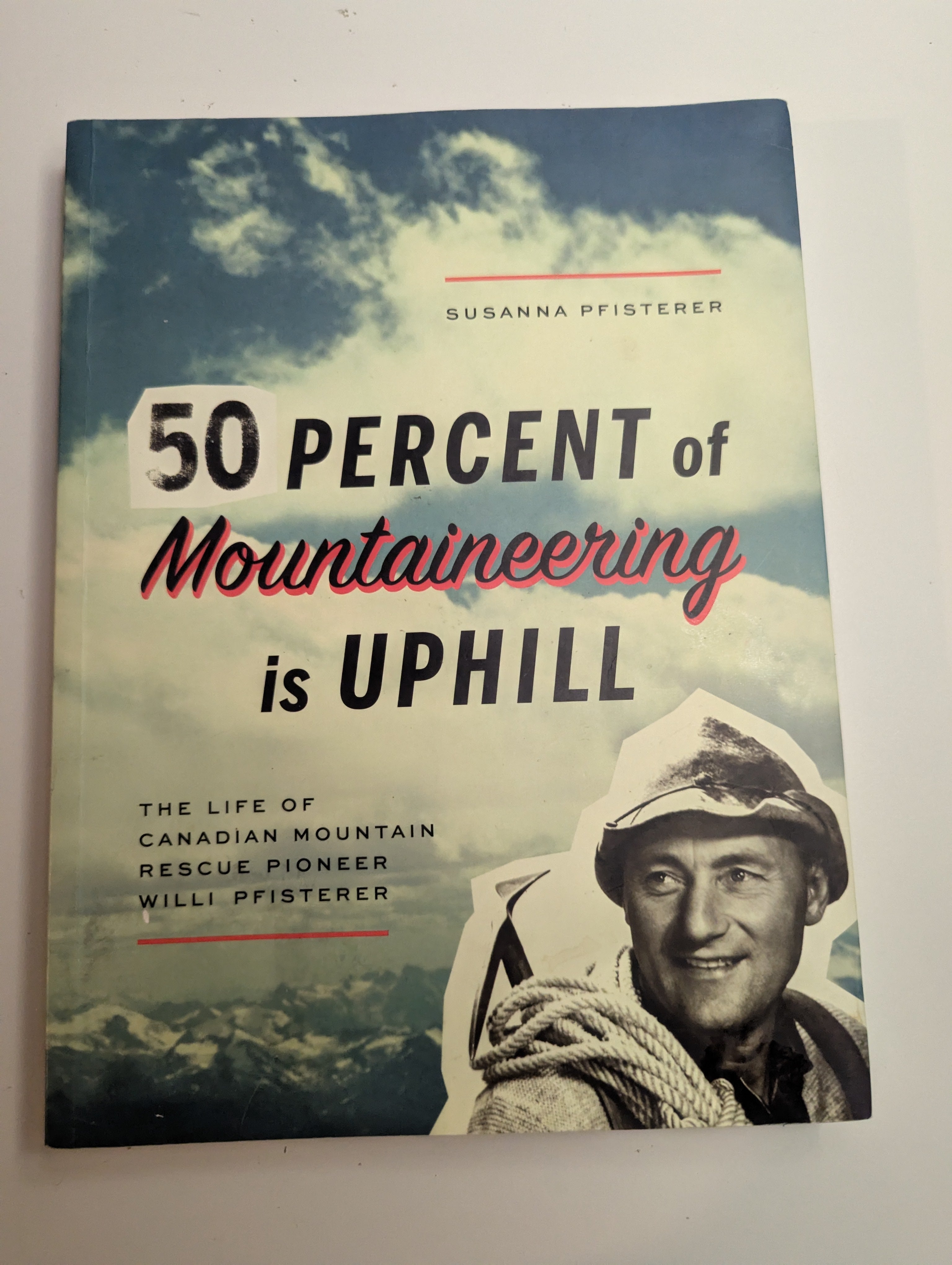 50 Percent of Mountaineering Is Uphill — by Pfisterer - Lightly Used