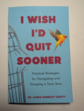 I Wish I’d Quit Sooner — by Dr. Laura Hambley Lovett - Lightly Used