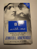 Be with Me — by J. Lynn (Jennifer L. Armentrout) - Lightly Used