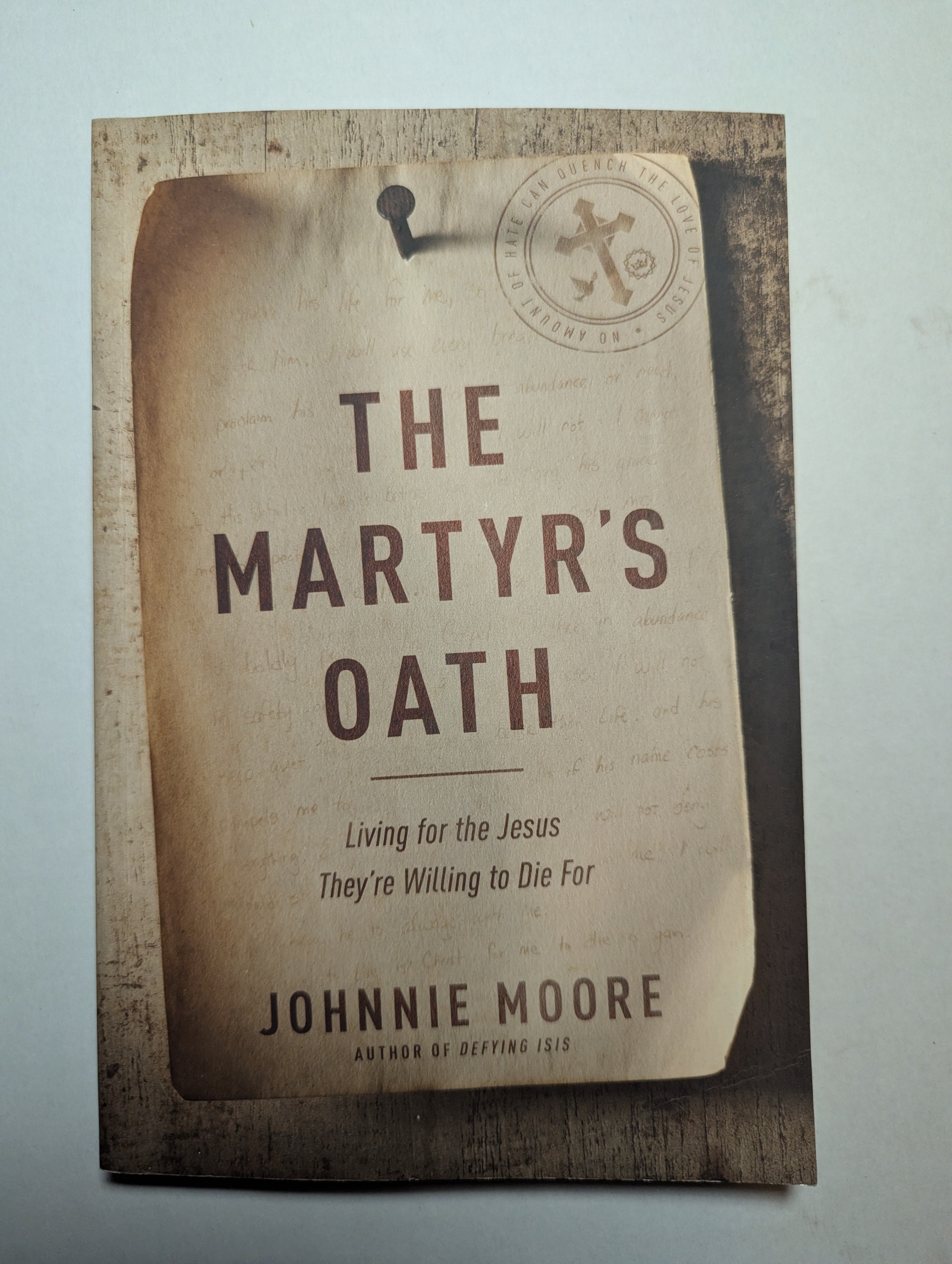 The Martyr’s Oath — by Johnnie Moore - Lightly Used