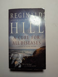 A Cure for All Diseases — by Reginald Hill - Lightly Used