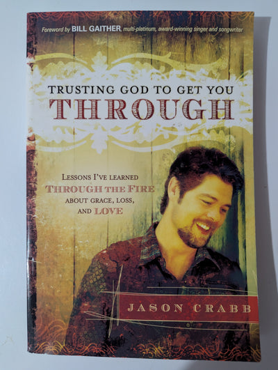 Trusting God to Get You Through — by Jason Crabb - Lightly Used