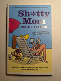 Sh*tty Mom for All Seasons — by Alicia Ybarbo & Mary Ann Zoellner - Lightly Used