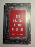 The Objects of Her Affection — by Sonya Cobb - Lightly Used