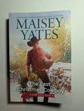 The Last Christmas Cowboy — by Maisey Yates - Lightly Used