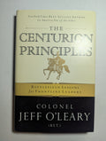 The Centurion Principles: Battlefield Lessons for Frontline Leaders — by Colonel Jeff O'Leary (Ret.) - Lightly Used