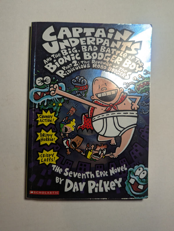 Captain Underpants and the Big, Bad Battle of the Bionic Booger Boy — by Dav Pilkey - Lightly Used
