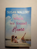 When We Found Home — by Susan Mallery - Lightly Used