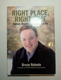 Right Place, Right Time: Sidney, Heather, Boomer and Me — by Bruce Rainnie - Lightly Used
