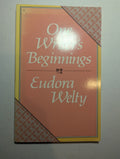 One Writer’s Beginnings — by Eudora Welty - Lightly Used
