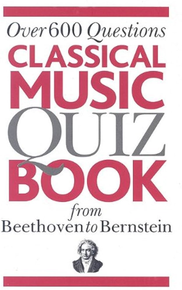 Classical Music Quiz Book: From Beethoven to Bernstein - Lightly Used