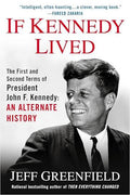 If Kennedy Lived — by Jeff Greenfield - Lightly Used