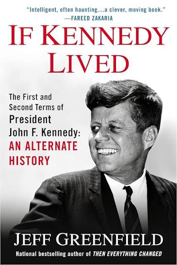 If Kennedy Lived — by Jeff Greenfield - Lightly Used