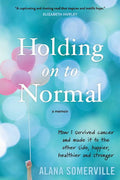 Holding On to Normal — by Alana Somerville - Lightly Used
