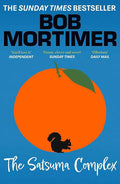 The Satsuma Complex — by Bob Mortimer - Lightly Used