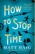 How to Stop Time — by Matt Haig - Lightly Used