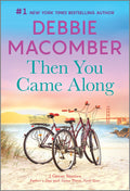 Then You Came Along — by Debbie Macomber - Lightly Used