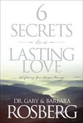 6 Secrets to a Lasting Love — by Gary Bosberg - Lightly Used