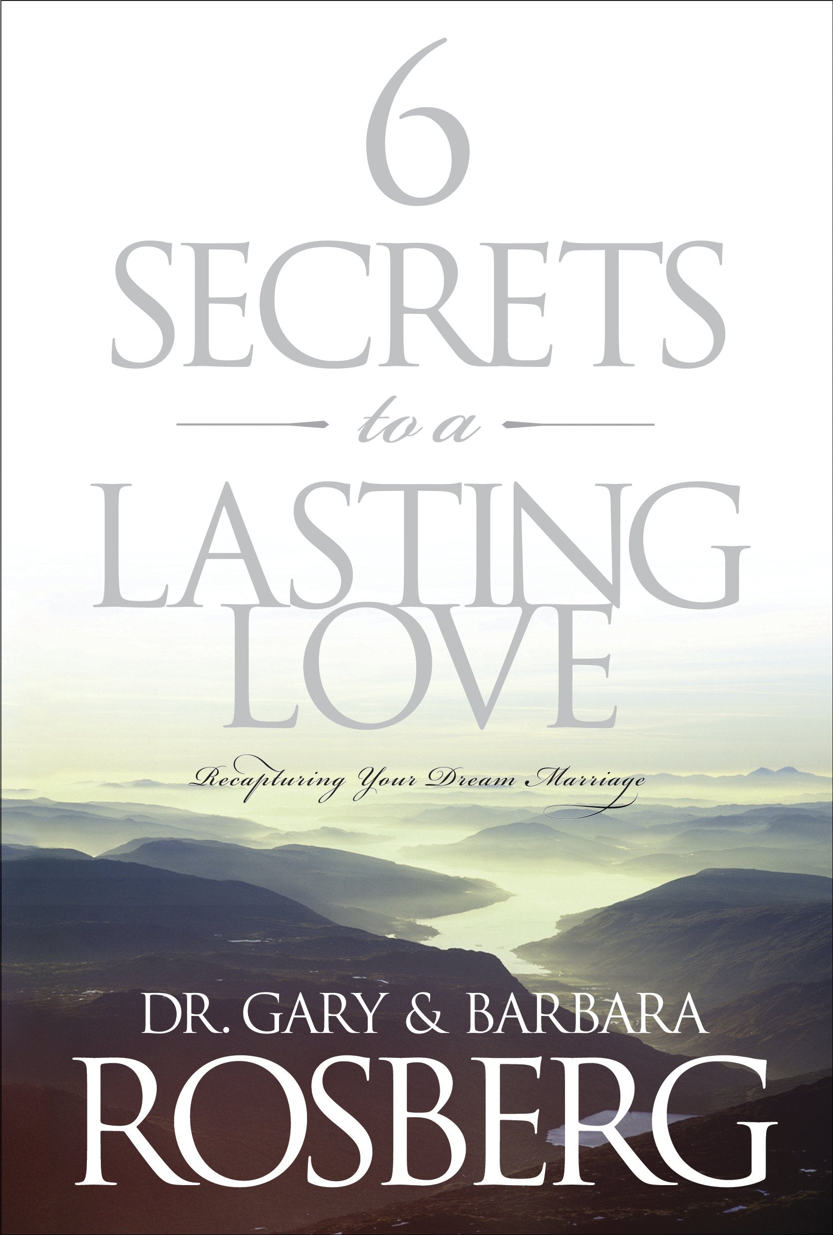 6 Secrets to a Lasting Love — by Gary Bosberg - Lightly Used
